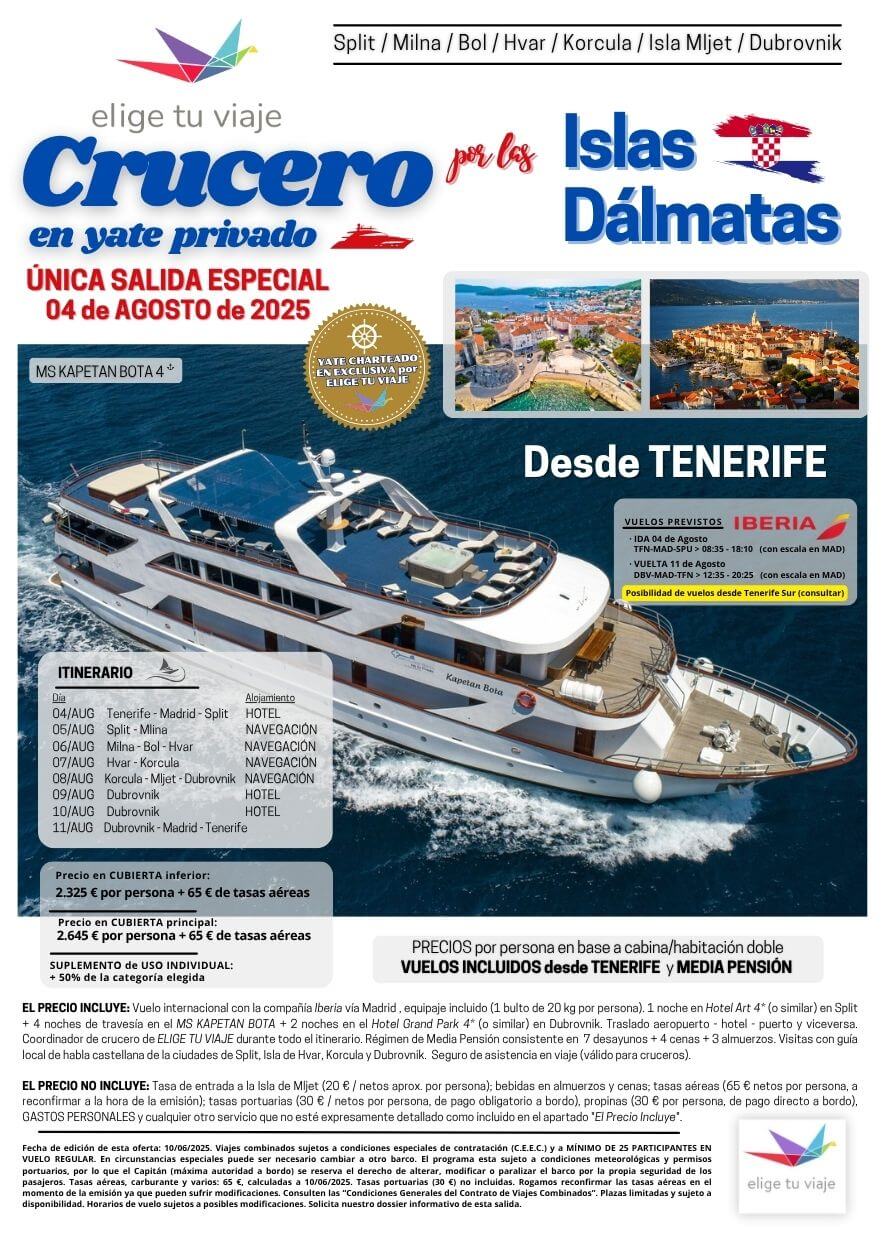 CRUCERO ISLAS DÁLMATAS en YATE PRIVADO, salida única 4 de agosto 2025 desde Tenerife Norte; 8 días / 7 noches; incluye vuelos, 3 noches de alojamiento en hotel + 4 noches de crucero, traslados, coordinador de crucero de ELIGE TU VIAJE durante todo el itinerario, régimen de MP, visitas indicadas con guía local de habla castellana y seguro básico de viaje (inclusión), para Agencias de Viajes con Elige tu Viaje.
